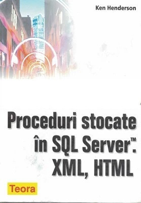Proceduri stocate in SQL Server de Ken Henderson foto