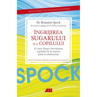 DR. SPOCK. Ingrijirea sugarului si a copilului, Benjamin Spock, Robert Needlman foto