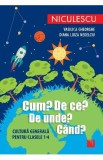 Cum? De ce? De unde? Cand? - Vasilica Gheorghe, Diana Luiza Nedelciu