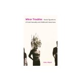 Minor Troubles: Racial Figurations of Youth Sexuality and Childhood's Queerness