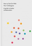 How to Get on With Your Colleagues |, 2020