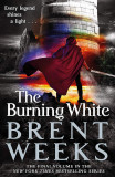 The Burning White | Brent Weeks, Orbit