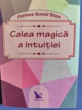 Calea magica a intuitiei-Florence Scovel Shinn-Editura Fou You