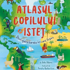 Atlasul Copilului Istet, Julia Adams - Editura Bookzone