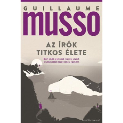 Az &amp;iacute;r&amp;oacute;k titkos &amp;eacute;lete - Guillaume Musso foto