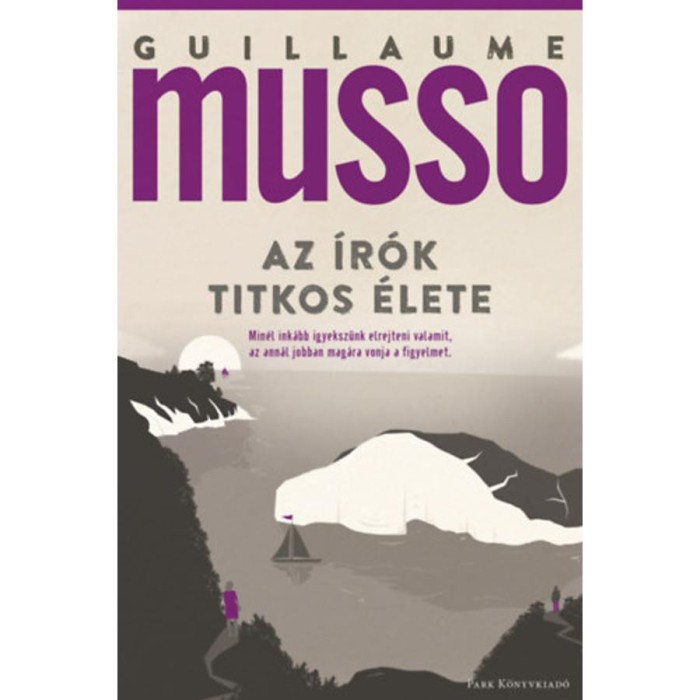 Az &iacute;r&oacute;k titkos &eacute;lete - Guillaume Musso