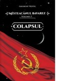Mesteacanul bavarez. Volumul 1: Colapsul - Gheorghe Virtosu