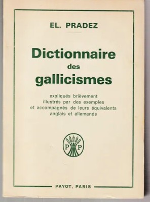 Dictionnaire des gallicismes / El. Pradez foto