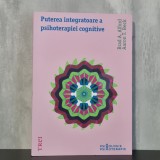 Brad A. Alford; Aaron T. Beck - Puterea integratoare a psihoterapiei cognitive | psihoterapie cognitivă, terapie integrativă, psihologie clinică