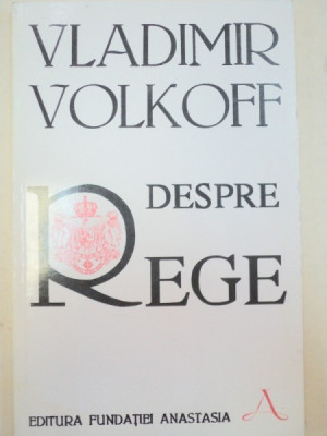 DESPRE REGE-VLADIMIR VOLKOFF foto