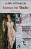 Lampa lui Aladin. Cazan Politic - Aurel Stefanachi, Editura Moldova, 1997, Romana, Roman, Beletristica
