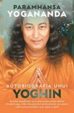 Autobiografia unui yoghin - Paramahansa Yogananda