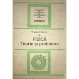 Traian I. Cretu - Fizica - Teorie si probleme (Editia: 1991)