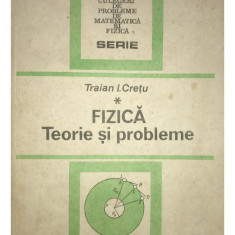 Traian I. Crețu - Fizică - Teorie și probleme (editia 1991)