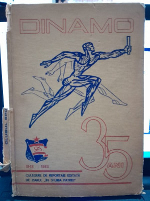 DINAMO 35 DE ANI 1948-1983,CULEGERE DE REPORTAJE EDITATA DE ZIARUL,,IN SLUJBA PATRIEI foto