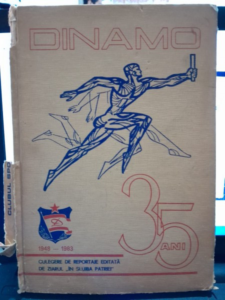 DINAMO 35 DE ANI 1948-1983,CULEGERE DE REPORTAJE EDITATA DE ZIARUL,,IN SLUJBA PATRIEI