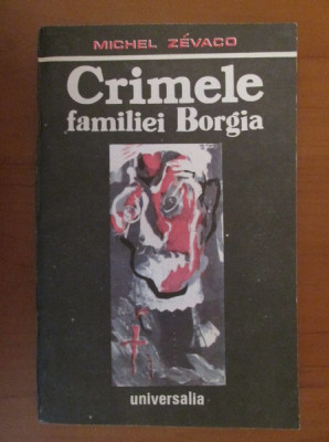 Michel Zevaco - Crimele familiei Borgia foto