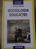 Sociologia Educatiei - Adrian Hatos, Polirom 2005, Sociologie Antropologie, 246 pagini
