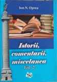 ISTORII, COMENTARII, MISCELANEA VOL.2-ION N. OPREA, 2018