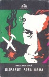 Dispărut fără urmă - Haralamb Zinca, Editura Militară 1973, Carte Polițistă Rom&acirc;nească, Sfinx