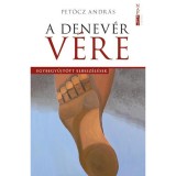 A denev&eacute;r v&eacute;re - Egybegyűjt&ouml;tt elbesz&eacute;l&eacute;sek - Petőcz Andr&aacute;s