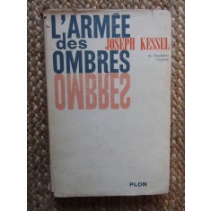 L&#039;arm&eacute;e des ombres - Joseph Kessel CU DEDICATIE SI AUTOGRAF