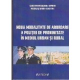 Noua Modalitate de Abordare a Politiei de Proximitate in Mediul Urban si Rural