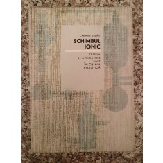 Schimbul Ionic Teoria Si Aplicatiile Sale In Chimia Analitica - Carmen Sabau ,553314