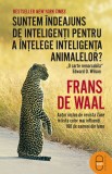 Suntem indeajuns de inteligenti pentru a intelege inteligenta animalelor? (ebook)