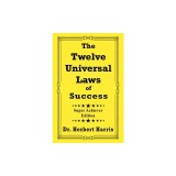The Twelve Universal Laws of Success