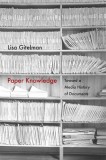 Paper Knowledge: Toward a Media History of Documents