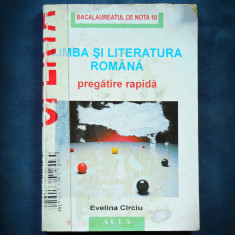 LIMBA SI LITERATURA ROMANA - EVELINA CIRCIU - PREGATIRE BACALAUREAT