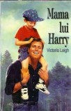 Mama lui Harry de Victoria Leigh - roman clasic, 1994, literatura straina