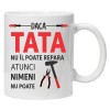 Cana alba personalizata &quot; Daca tata nu il poate repara ... &quot;, INOVATIX&reg;️. 330ml, Oem