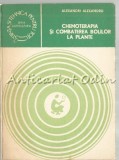 Cumpara ieftin Chemoterapia Si Combaterea Bolilor La Plante - Alexandru Al. Alexandri