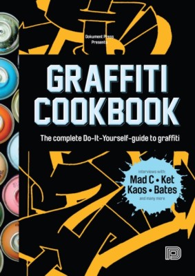 Graffiti Cookbook: The Complete Do-It-Yourself-Guide to Graffiti foto