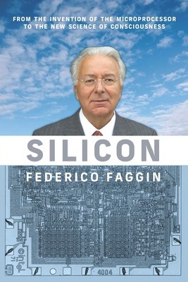 Silicon: From the Invention of the Microprocessor to the New Science of Consciousness foto