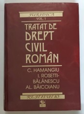 TRATAT DE DREPT CIVIL ROMAN, VOLUMUL I de C. HAMANGIU ... AL. BAICOIANU , 1996