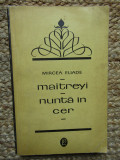 Mircea Eliade - Maitreyi. Nuntă &icirc;n cer (editia 1969)