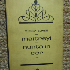 Mircea Eliade - Maitreyi. Nuntă în cer (editia 1969)