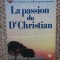 La Passion du Dr Christian - Colleen McCullough