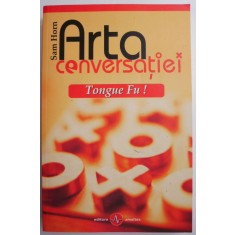 Arta conversatiei. Tongue Fu! - Sam Horn