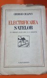 Electrificarea satelor - cu prefata D-lui. Ing N. G. Caranfil - George Ciulpan (cu dedicatia autorului)