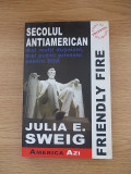 Cumpara ieftin SECOLUL ANTIAMERICAN-JULIA E SWEIG-R5F