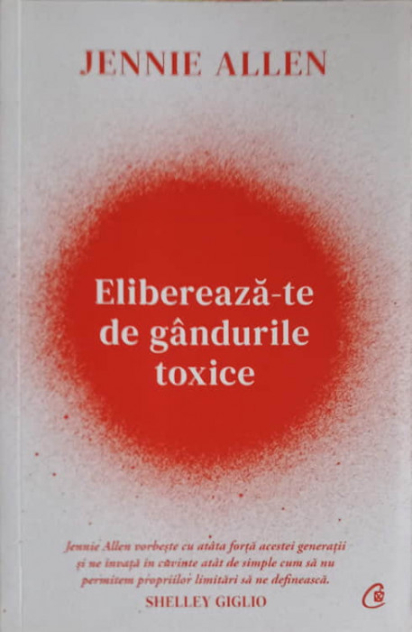 ELIBEREAZA-TE DE GANDURILE TOXICE-JENNIE ALLEN