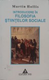 Introducere Filosofia Stiintelor Sociale - Martin Hollis, Editura Trei, Romana