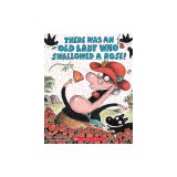 There Was an Old Lady Who Swallowed a Rose!
