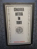 G&acirc;ndirea hitită &icirc;n texte - Constantin Daniel