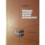 TEHNOLOGIA LUCRARILOR DE BETON PRECOMPRIMAT-D. VIESPESCU, M. PLATON-226959
