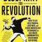 Blueprint for Revolution: How to Use Rice Pudding, Lego Men, and Other Nonviolent Techniques to Galvanize Communities, Overthrow Dictators, or S